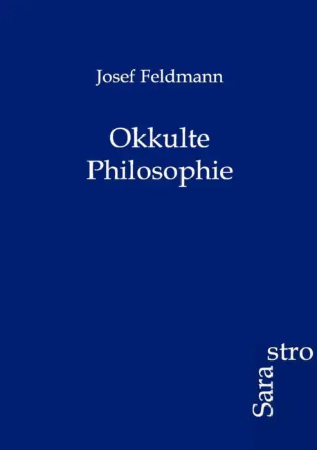Okkulte Philosophie by Josef Feldmann