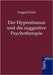 Der Hypnotismus und die suggestive Psychotherapie by Forel, August