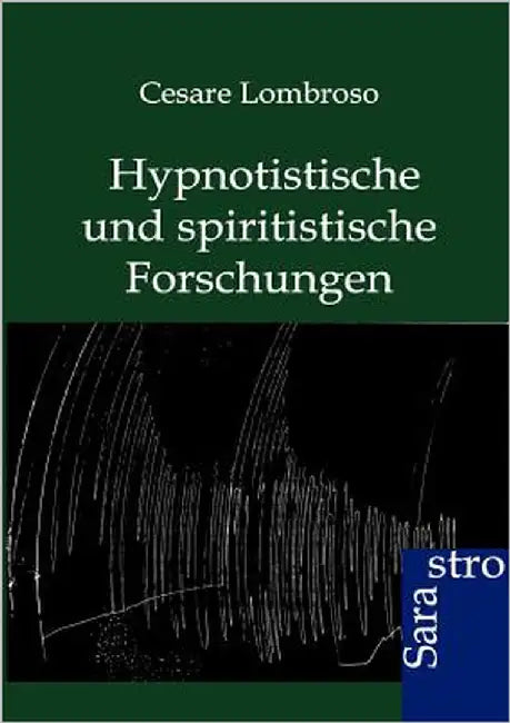 Hypnotistische und spiritistische Forschungen by Lombroso, Cesare