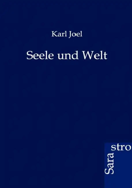 Seele und Welt by Karl Joel