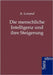 Die menschliche Intelligenz und ihre Steigerung by Lorand, A.