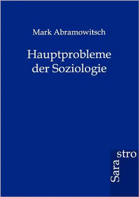 Hauptprobleme der Soziologie by Abramowitsch, Mark
