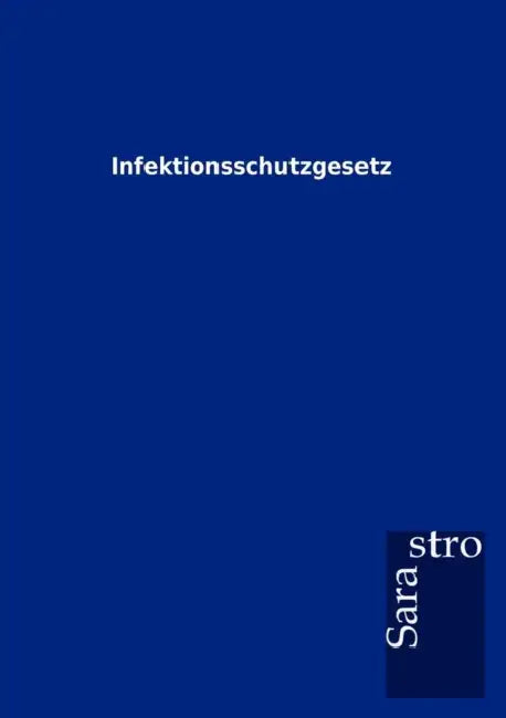 Infektionsschutzgesetz by Sarastro Gmbh