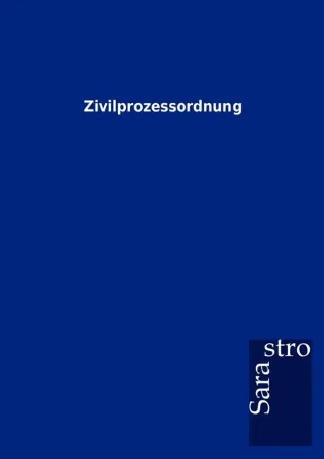 Zivilprozessordnung by Sarastro Gmbh