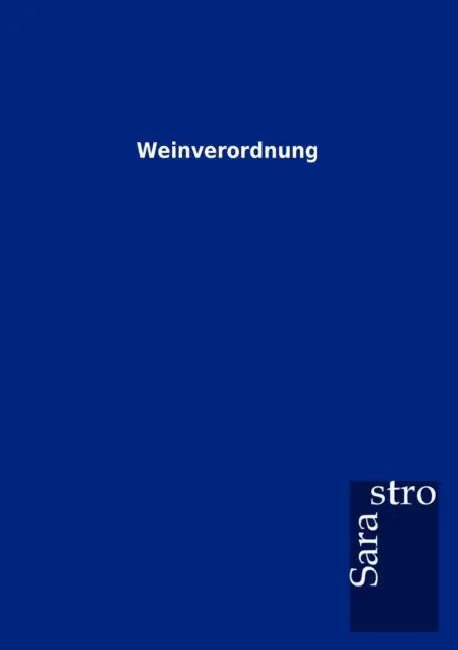 Weinverordnung by Sarastro Gmbh