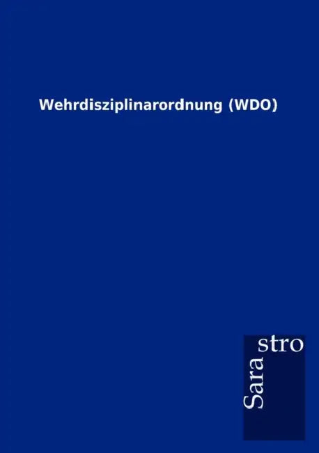 Wehrdisziplinarordnung (WDO) by Sarastro Gmbh