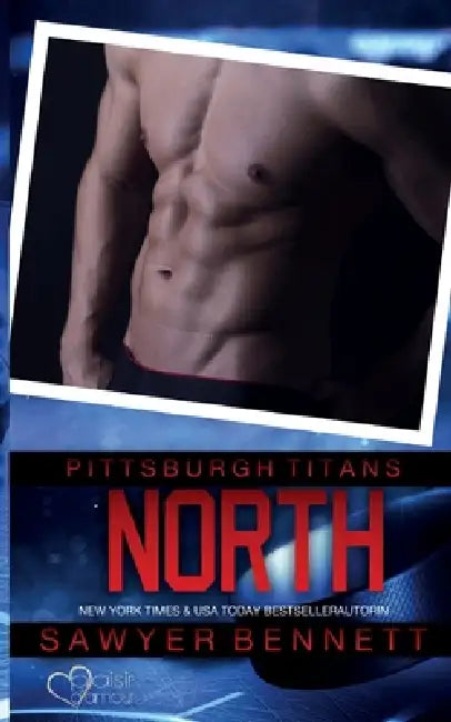 North (Pittsburgh Titans Team Teil 16) by Sawyer Bennett