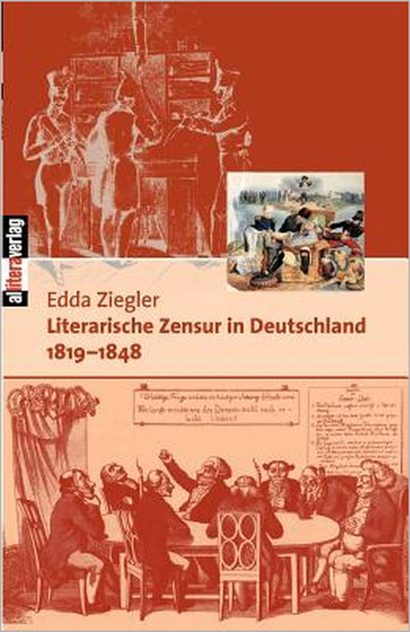 Literarische Zensur in Deutschland: 1819-1848 by Edda Ziegler