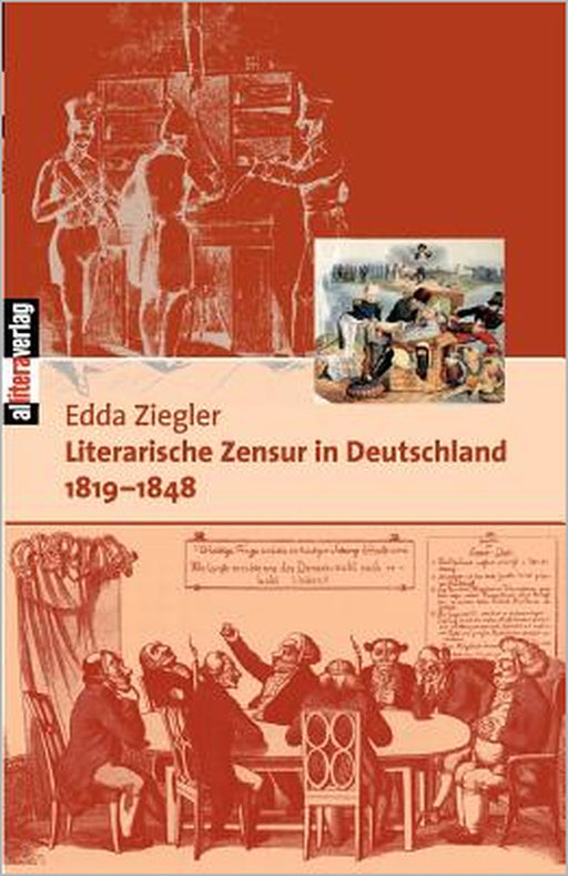 Literarische Zensur in Deutschland: 1819-1848 by Edda Ziegler