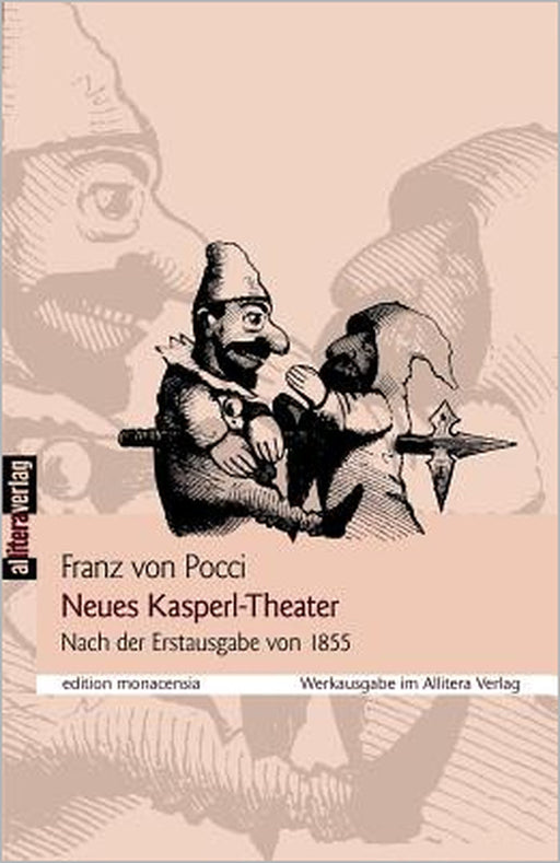 Neues Kasperl-Theater: Nach der Erstausgabe von 1855. Hrsg. von Ulrich Dittmann und Manfred Nöbel by Franz Von Pocci
