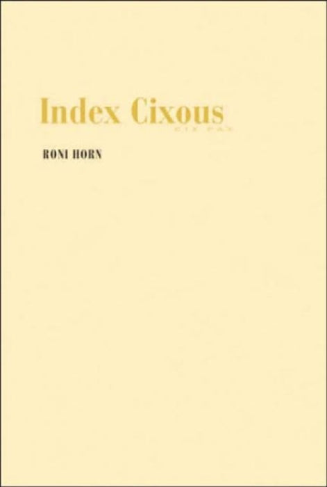 Roni Horn: Index Cixous, 2003-05 by Roni Horn