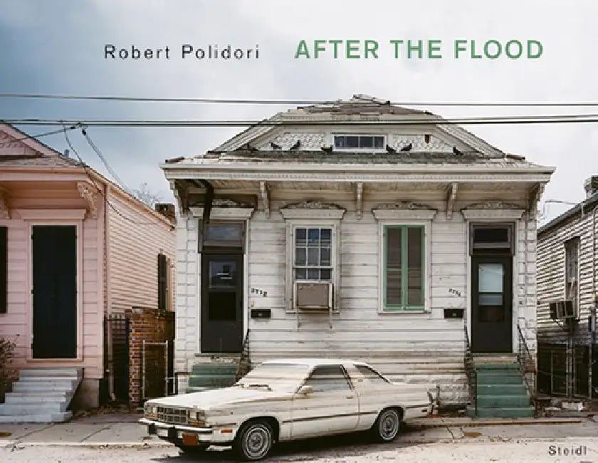 Robert Polidori: After the Flood by Robert Polidori
