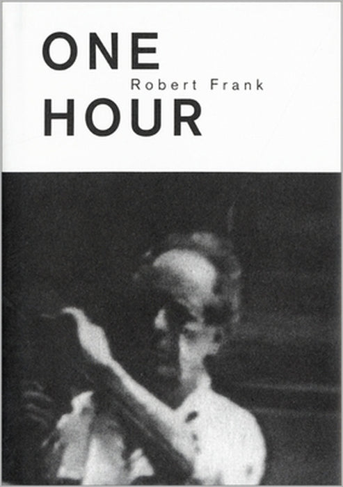 Robert Frank: c'Est Vrai! (One Hour) by Robert Frank