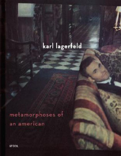 Karl Lagerfeld: Metamorphoses of an American by Karl Lagerfeld