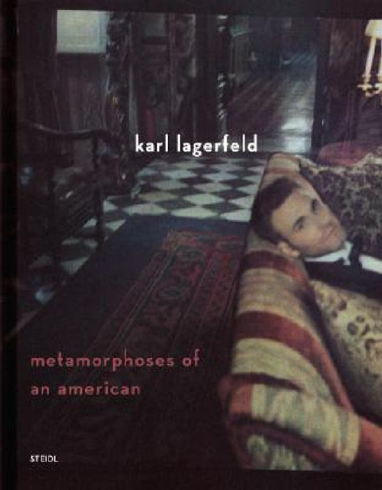 Karl Lagerfeld: Metamorphoses of an American by Karl Lagerfeld