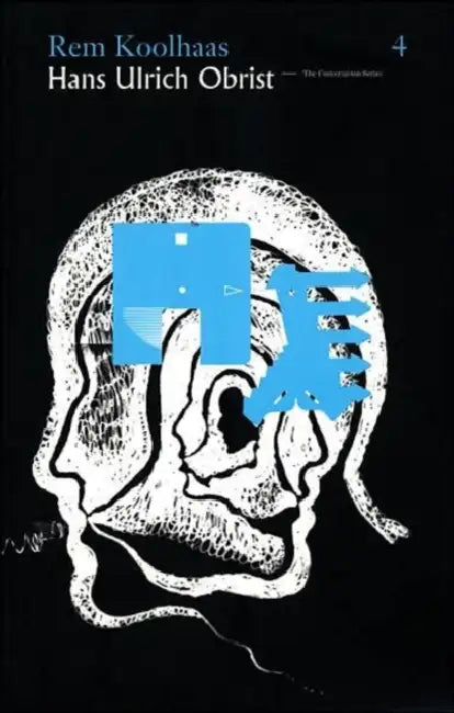 Hans Ulrich Obrist & Rem Koolhaas: The Conversation Series: Volume 4 by Rem Koolhaas, Hans Ulrich Obrist