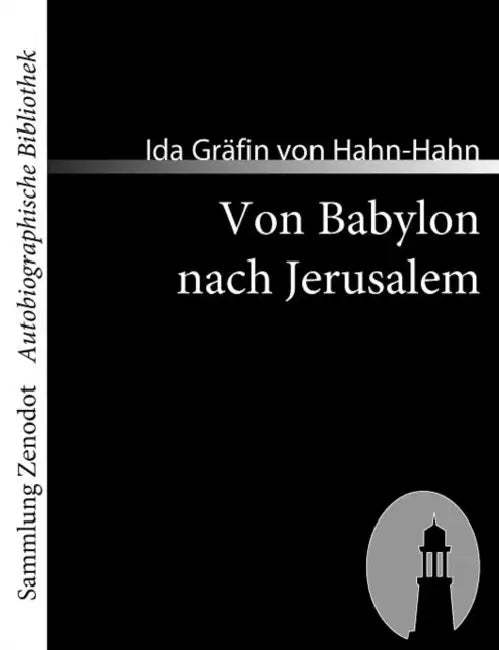 Von Babylon nach Jerusalem by Ida Gräfin Von Hahn-Hahn