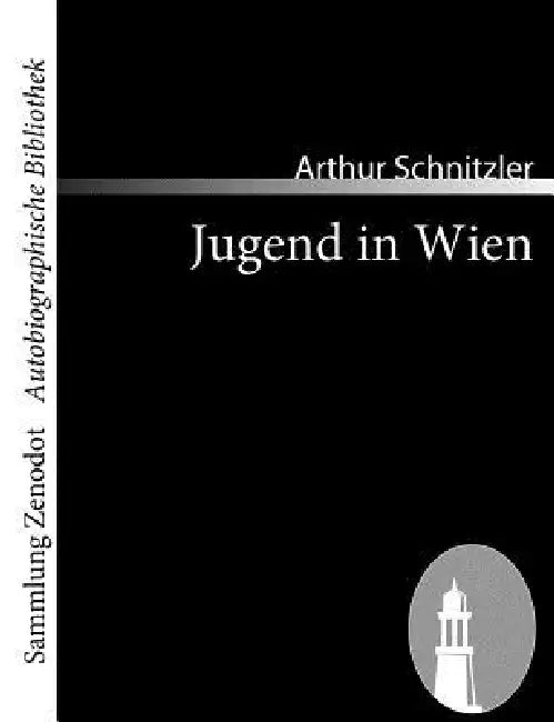 Jugend in Wien by Arthur Schnitzler