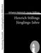 Henrich Stillings Jünglings-Jahre: Eine wahrhafte Geschichte by Johann Heinrich Jung-Stilling