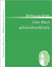 Dies Buch gehört dem König by Arnim, Bettina Von