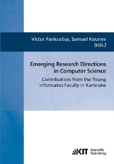 Emerging research directions in computer science: contributions from the young informatics faculty in Karlsruhe by Victor Pankratius
