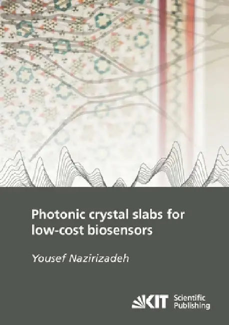 Photonic crystal slabs for low-cost biosensors by Yousef Nazirizadeh
