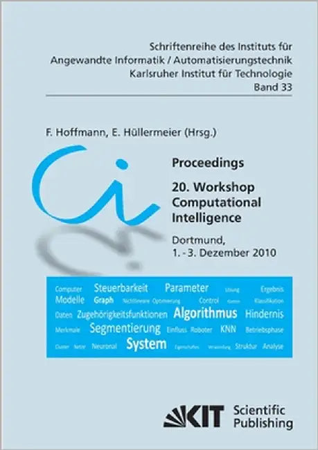 Proceedings. 20. Workshop Computational Intelligence, Dortmund, 1. Dezember - 3. Dezember 2010 by Hoffmann, Frank