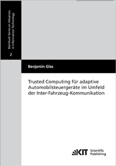 Trusted Computing für adaptive Automobilsteuergeräte im Umfeld der Inter-Fahrzeug-Kommunikation by Glas, Benjamin