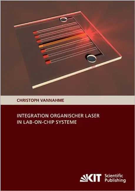 Integration organischer Laser in Lab-on-Chip Systeme by Vannahme, Christoph