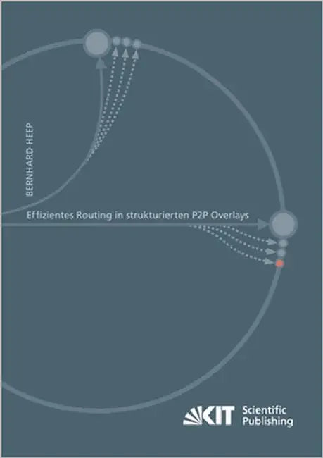 Effizientes Routing in strukturierten P2P Overlays by Heep, Bernhard