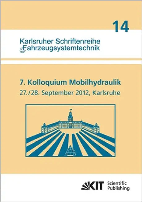 7. Kolloquium Mobilhydraulik: Karlsruhe, 27./28. September 2012 by Geimer, Marcus
