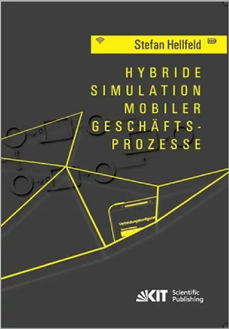 Hybride Simulation mobiler Geschäftsprozesse by Hellfeld, Stefan