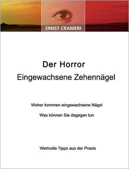 Der Horror Eingewachsene Zehennägel: Woher kommen eingewachsene Zehennägel by Ernst Crameri