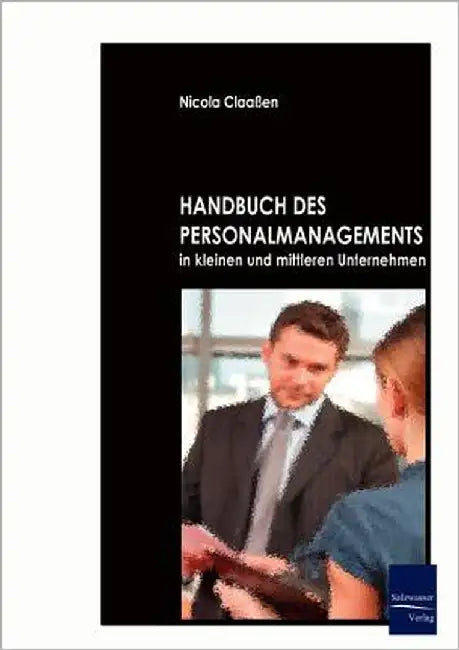 Handbuch des Personalmanagements in kleinen und mittleren Unternehmen by Claaßen, Nicola
