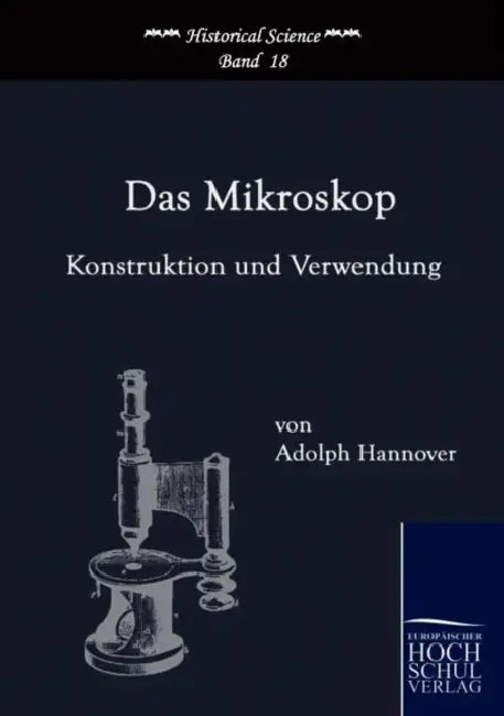 Das Mikroskop by Adolph Hannover