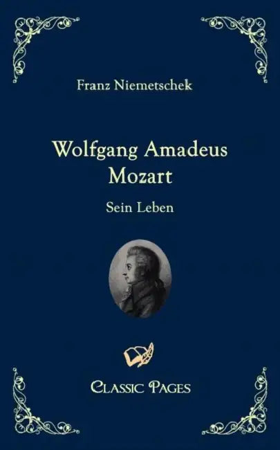 Wolfgang Amadeus Mozart by Franz Niemetschek