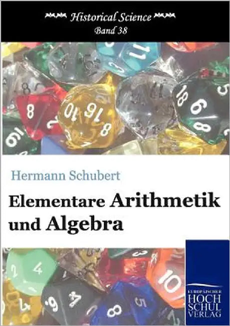 Elementare Arithmetik und Algebra by Schubert, Hermann