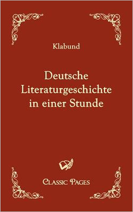 Deutsche Literaturgeschichte in einer Stunde by Klabund