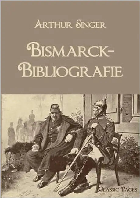Bismarck-Bibliografie by Singer, Arthur
