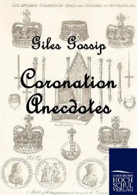 Coronation Anecdotes by Giles Gossip