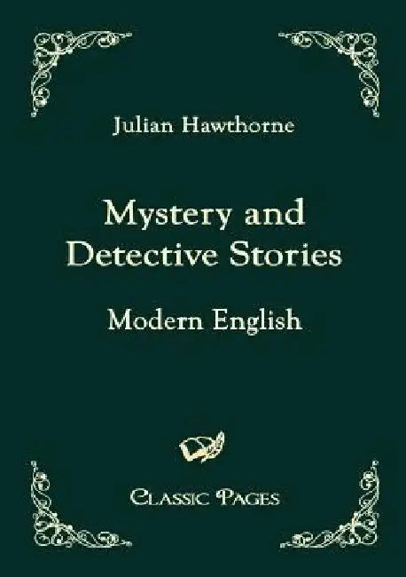 Mystery and Detective Stories by Julian Hawthorne