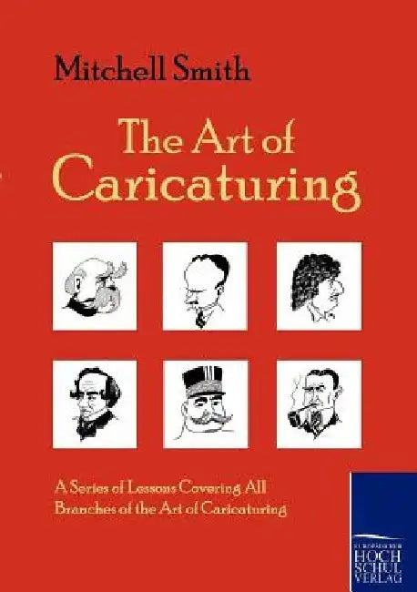 The Art of Caricaturing by Mitchell Smith