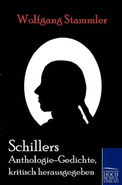 Schillers Anthologie-Gedichte, kritisch herausgegeben by Wolfgang Stammler
