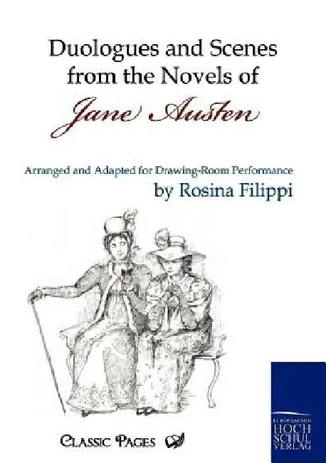 Duologues and Scenes from the Novels of Jane Austen by Rosina Filippi
