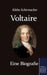 Voltaire. Eine Biografie by Kaethe Schirmacher