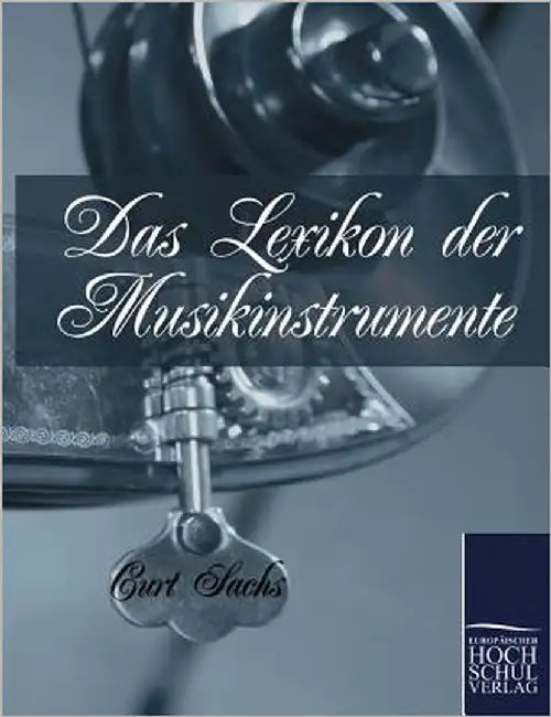 Das Lexikon der Musikinstrumente by Sachs, Curt
