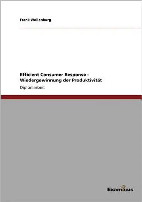 Efficient Consumer Response - Wiedergewinnung der Produktivität by Wollenburg, Frank