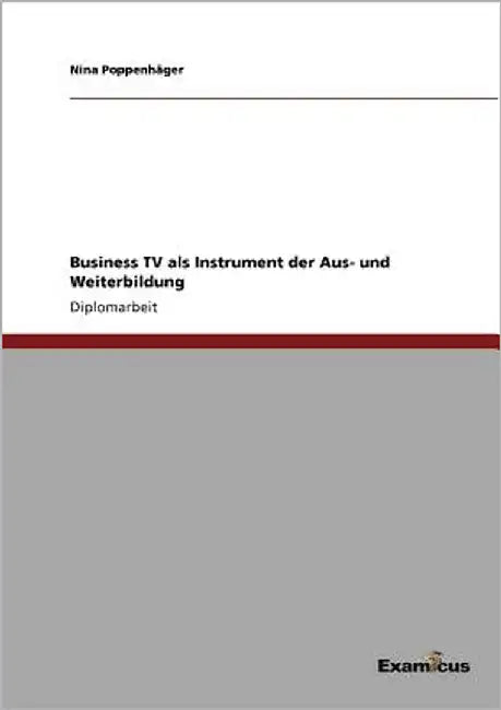 Business TV als Instrument der Aus- und Weiterbildung by Poppenhäger, Nina