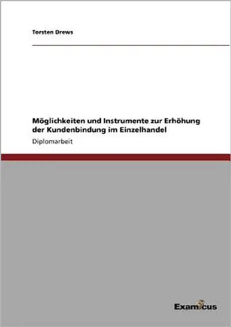 Möglichkeiten und Instrumente zur Erhöhung der Kundenbindung im Einzelhandel by Drews, Torsten