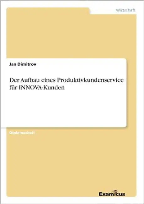 Der Aufbau eines Produktivkundenservice für INNOVA-Kunden by Dimitrov, Jan